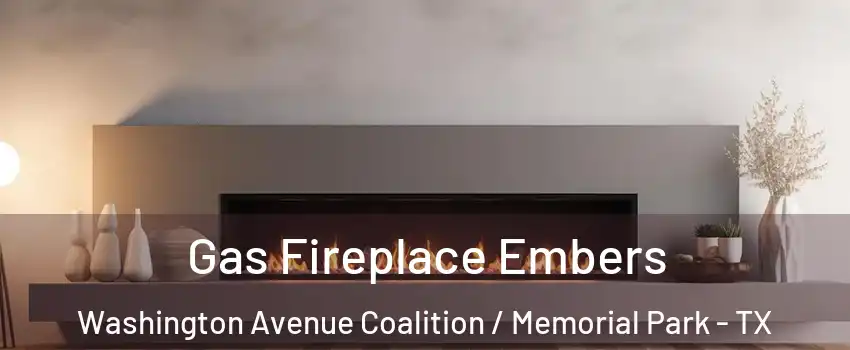 Gas Fireplace Embers Washington Avenue Coalition / Memorial Park - TX