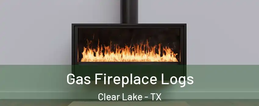 Gas Fireplace Logs Clear Lake - TX