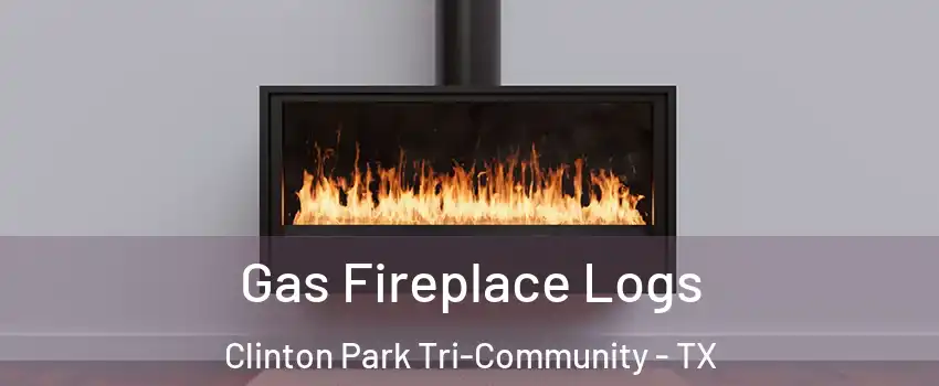 Gas Fireplace Logs Clinton Park Tri-Community - TX