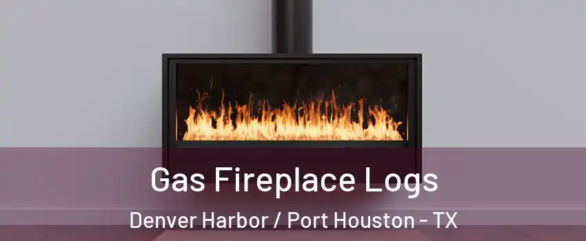 Gas Fireplace Logs Denver Harbor / Port Houston - TX