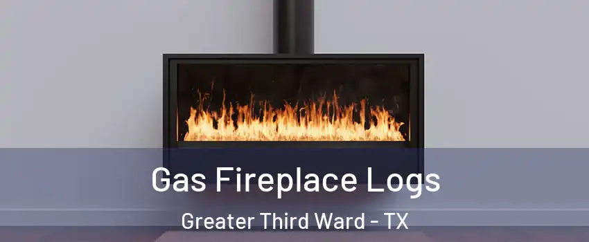 Gas Fireplace Logs Greater Third Ward - TX