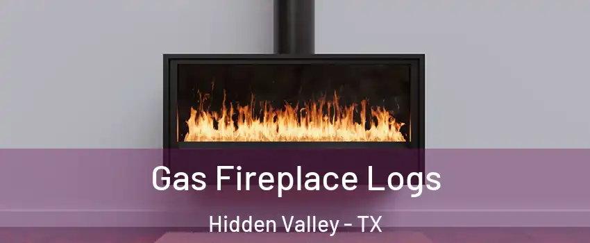 Gas Fireplace Logs Hidden Valley - TX