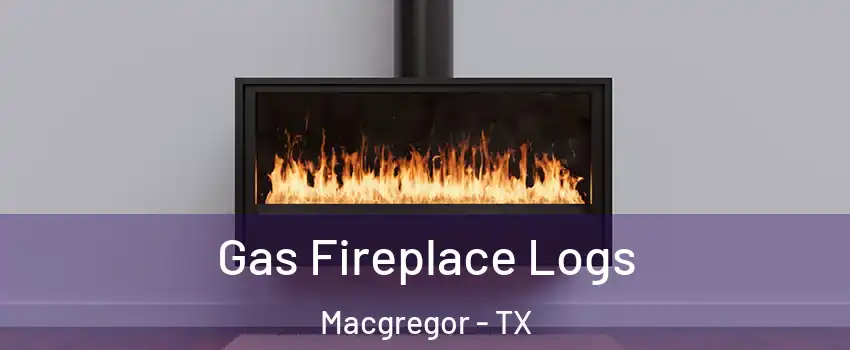 Gas Fireplace Logs Macgregor - TX
