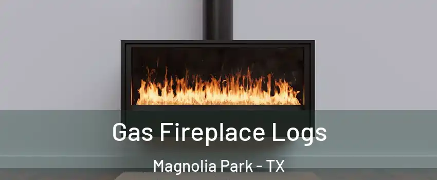 Gas Fireplace Logs Magnolia Park - TX
