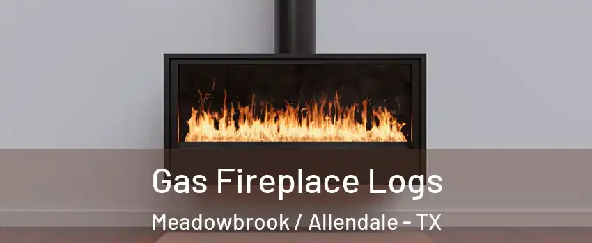 Gas Fireplace Logs Meadowbrook / Allendale - TX