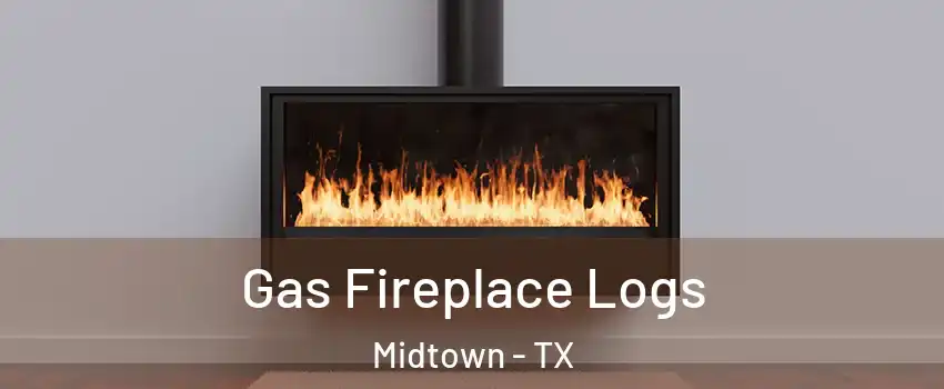 Gas Fireplace Logs Midtown - TX