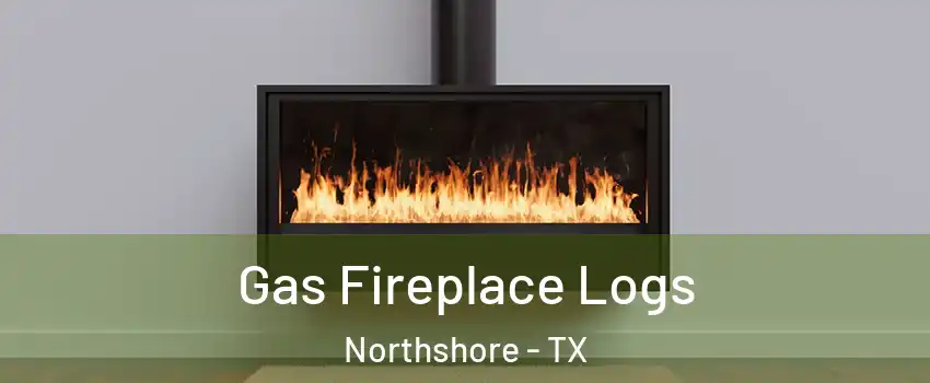 Gas Fireplace Logs Northshore - TX