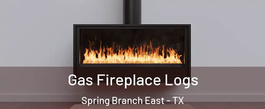 Gas Fireplace Logs Spring Branch East - TX