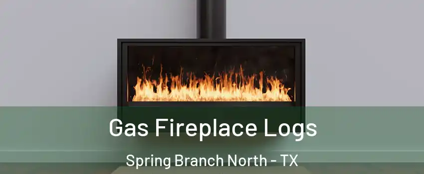 Gas Fireplace Logs Spring Branch North - TX
