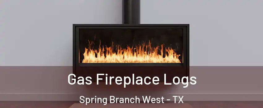 Gas Fireplace Logs Spring Branch West - TX