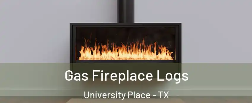 Gas Fireplace Logs University Place - TX