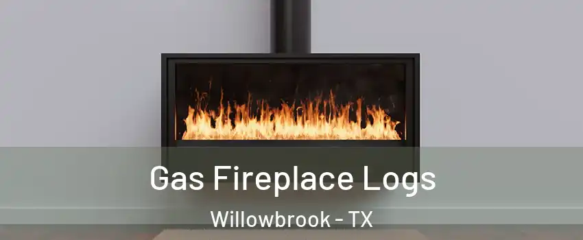 Gas Fireplace Logs Willowbrook - TX