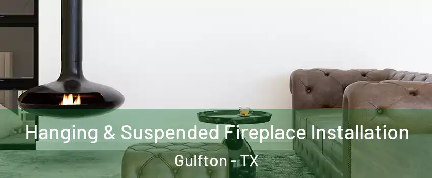 Hanging & Suspended Fireplace Installation Gulfton - TX