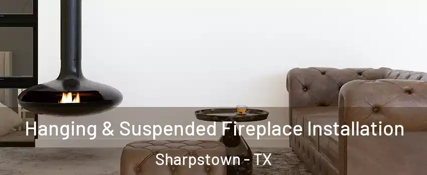 Hanging & Suspended Fireplace Installation Sharpstown - TX