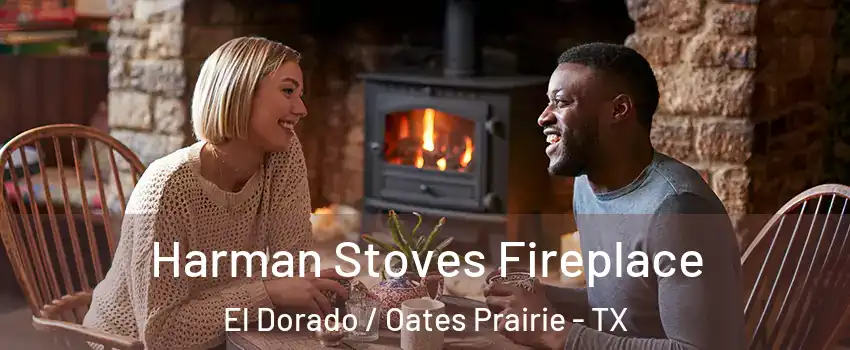 Harman Stoves Fireplace El Dorado / Oates Prairie - TX
