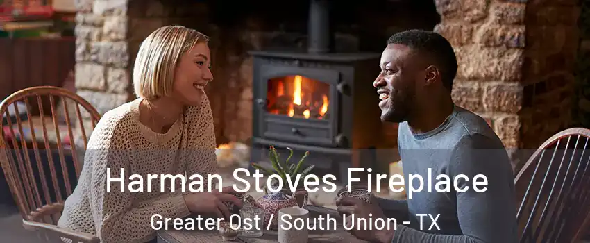 Harman Stoves Fireplace Greater Ost / South Union - TX