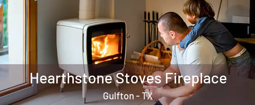 Hearthstone Stoves Fireplace Gulfton - TX