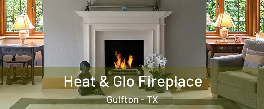 Heat & Glo Fireplace Gulfton - TX