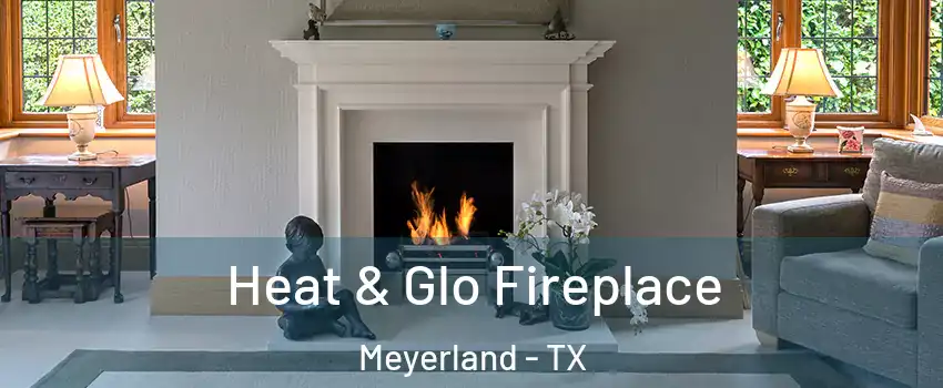 Heat & Glo Fireplace Meyerland - TX