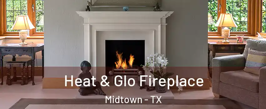Heat & Glo Fireplace Midtown - TX
