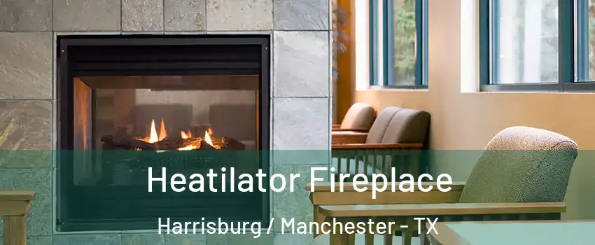 Heatilator Fireplace Harrisburg / Manchester - TX