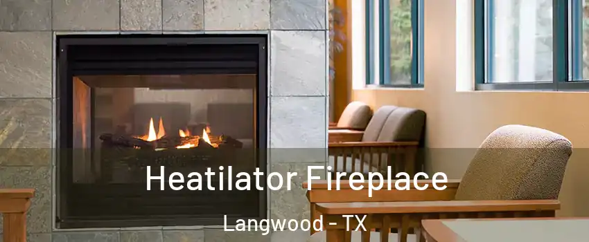 Heatilator Fireplace Langwood - TX