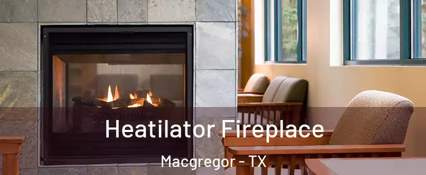 Heatilator Fireplace Macgregor - TX