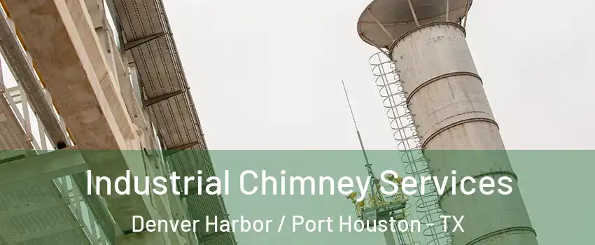 Industrial Chimney Services Denver Harbor / Port Houston - TX