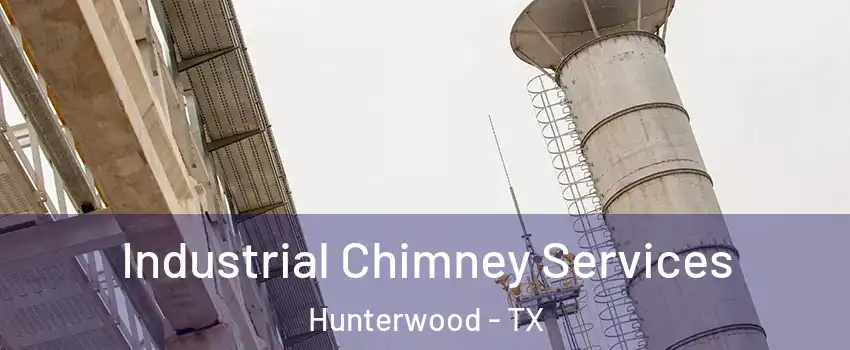 Industrial Chimney Services Hunterwood - TX