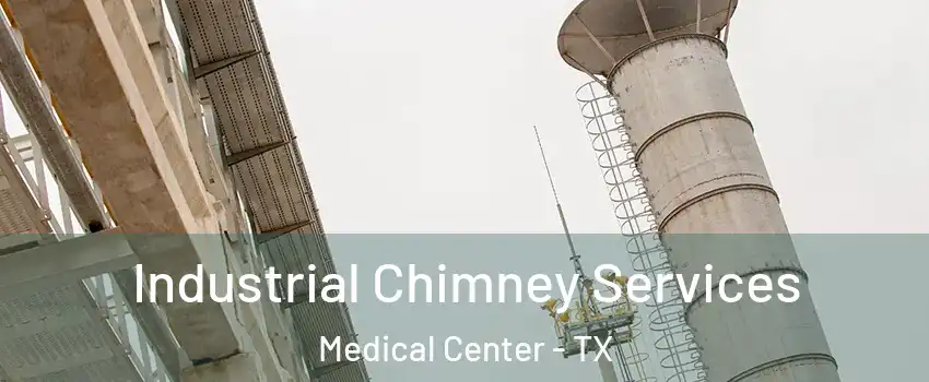 Industrial Chimney Services Medical Center - TX