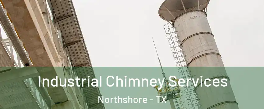 Industrial Chimney Services Northshore - TX