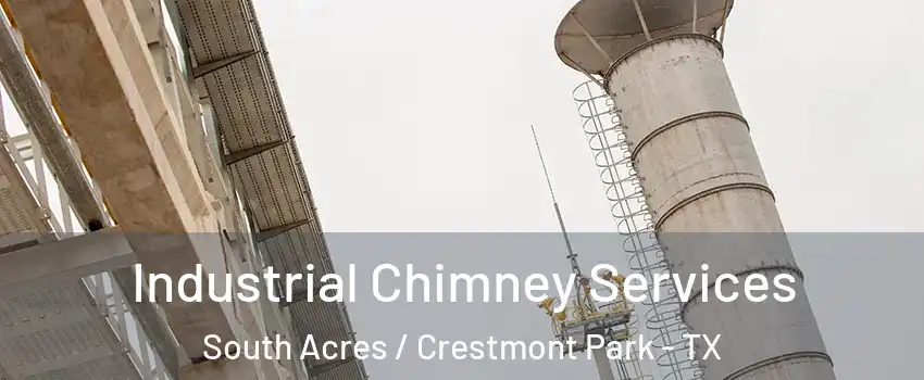 Industrial Chimney Services South Acres / Crestmont Park - TX