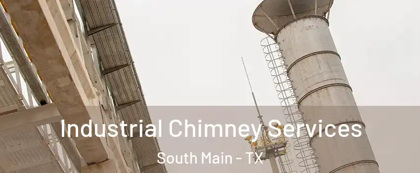 Industrial Chimney Services South Main - TX