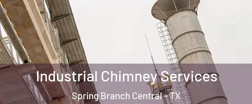 Industrial Chimney Services Spring Branch Central - TX