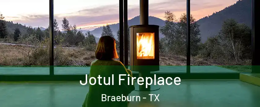 Jotul Fireplace Braeburn - TX