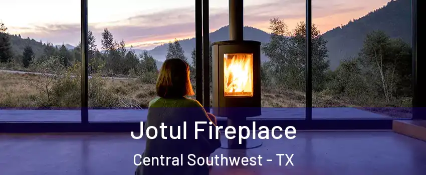 Jotul Fireplace Central Southwest - TX