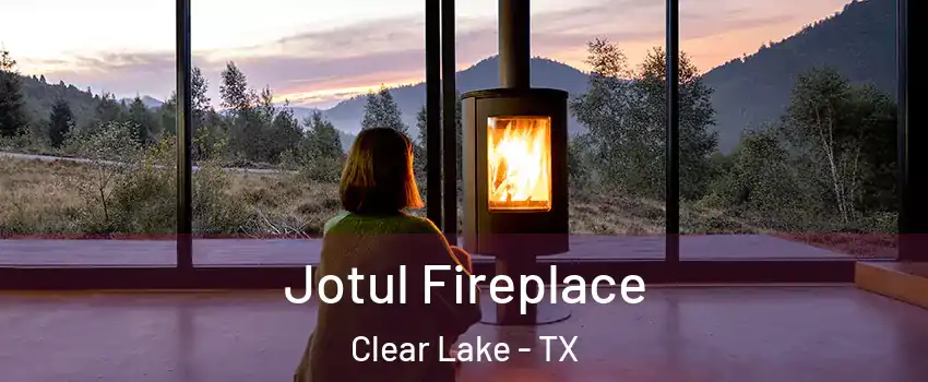 Jotul Fireplace Clear Lake - TX