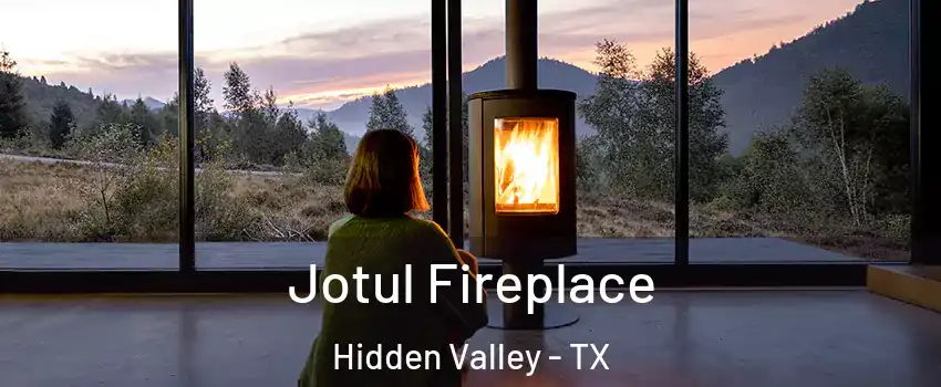 Jotul Fireplace Hidden Valley - TX