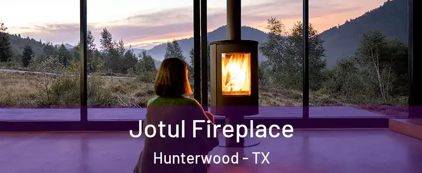Jotul Fireplace Hunterwood - TX