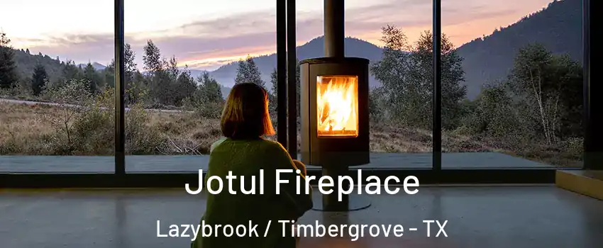 Jotul Fireplace Lazybrook / Timbergrove - TX