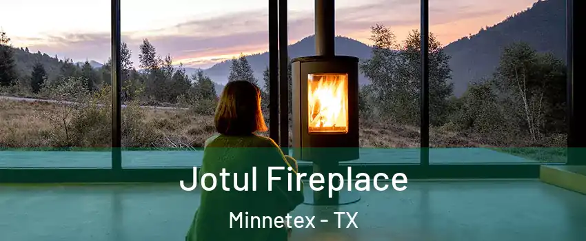 Jotul Fireplace Minnetex - TX