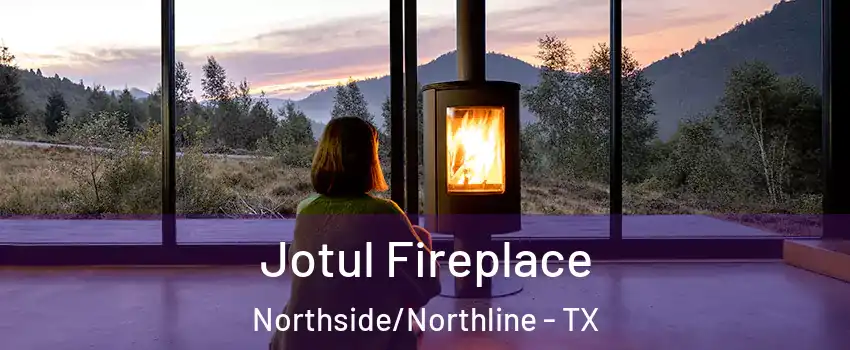 Jotul Fireplace Northside/Northline - TX