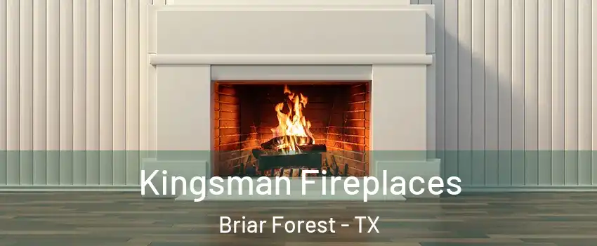 Kingsman Fireplaces Briar Forest - TX