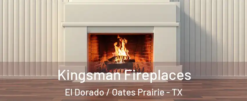 Kingsman Fireplaces El Dorado / Oates Prairie - TX