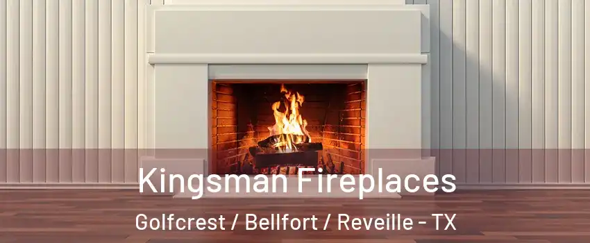 Kingsman Fireplaces Golfcrest / Bellfort / Reveille - TX