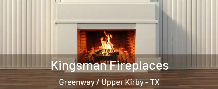 Kingsman Fireplaces Greenway / Upper Kirby - TX