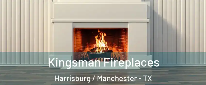 Kingsman Fireplaces Harrisburg / Manchester - TX
