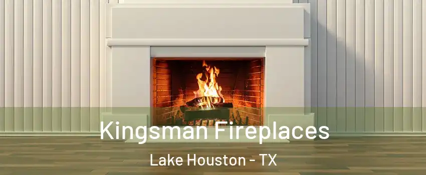 Kingsman Fireplaces Lake Houston - TX