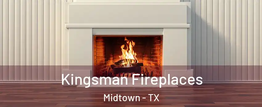 Kingsman Fireplaces Midtown - TX