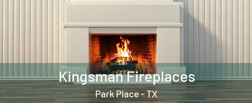 Kingsman Fireplaces Park Place - TX